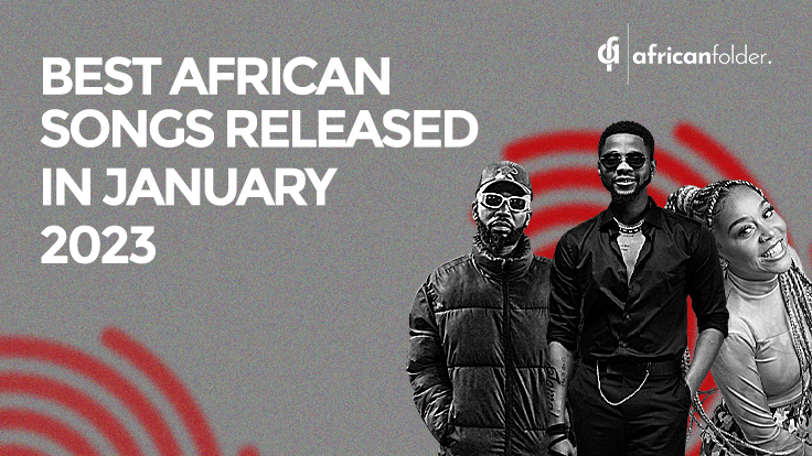 Best African Songs 2023 January