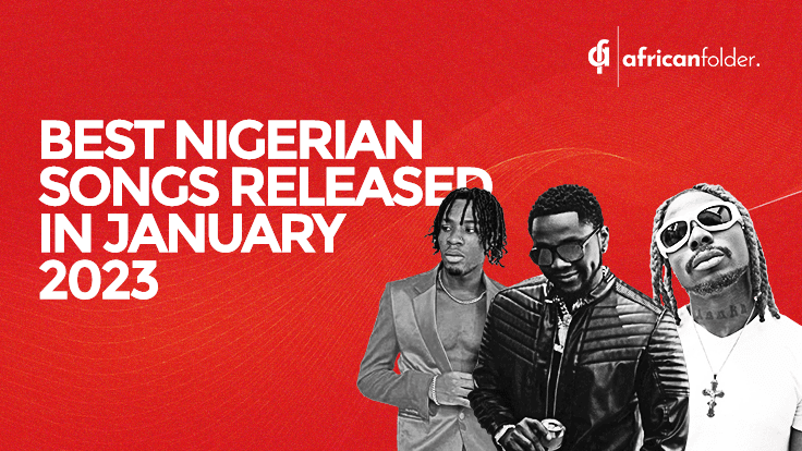 Best Nigerian Songs January 2023