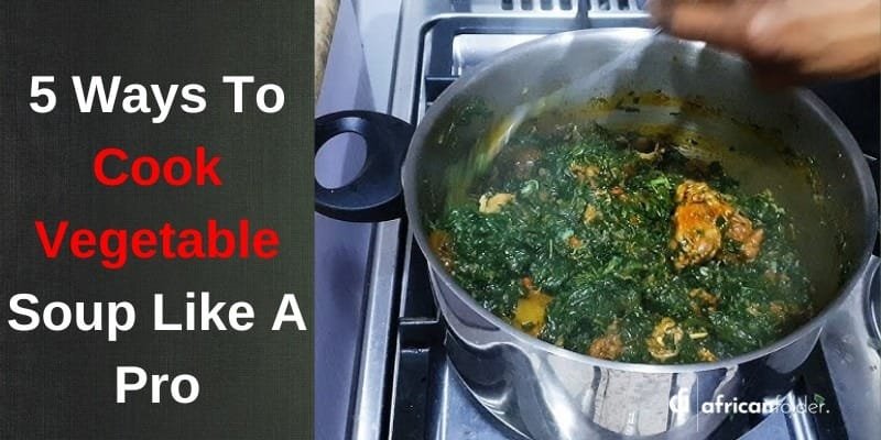 5 Ways To Cook Vegetable Soup Like A Pro