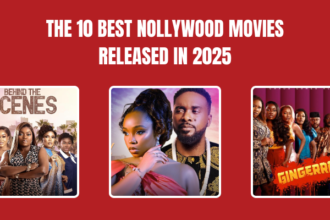 The 10 Best Nollywood Movies Released In 2025
