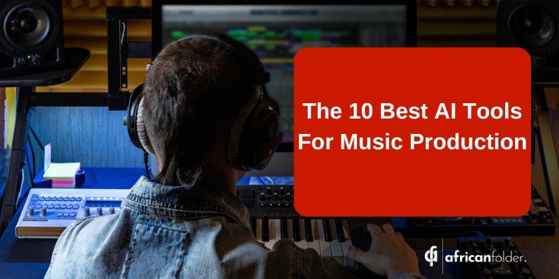 The 10 Best AI Tools For Music Production